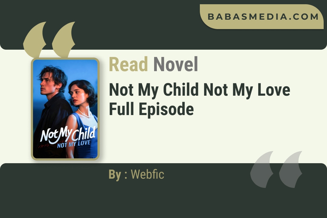 Not My Child Not My Love Novel By Webfic Read Reviews