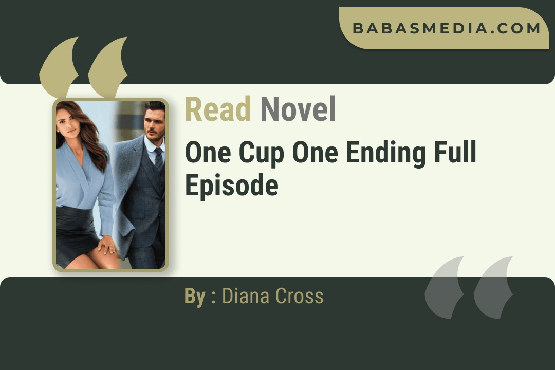 One Cup One Ending Novel By Diana Cross Read Reviews