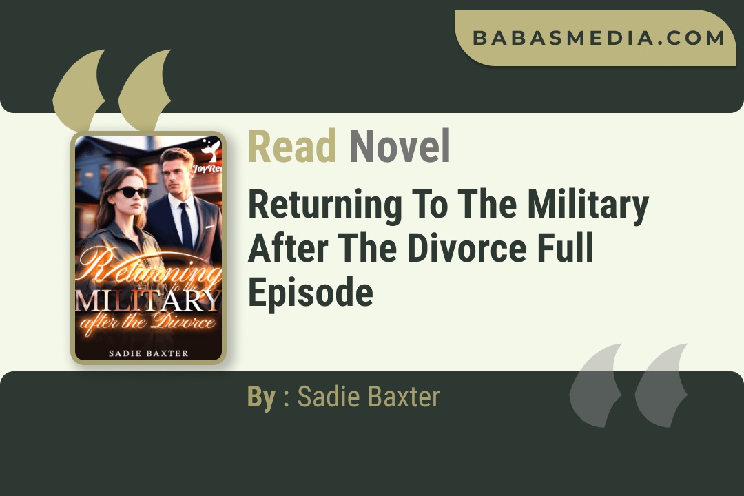Returning to the Military after the Divorce Novel By Sadie Baxter Read Reviews