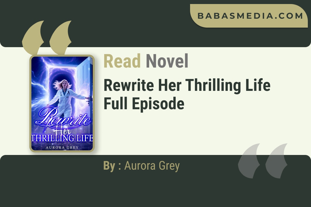 Rewrite Her Thrilling Life Novel By Aurora Grey Read Reviews