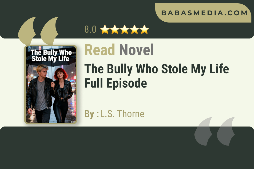 The Bully Who Stole My Life Novel By L.S. Thorne Read Reviews