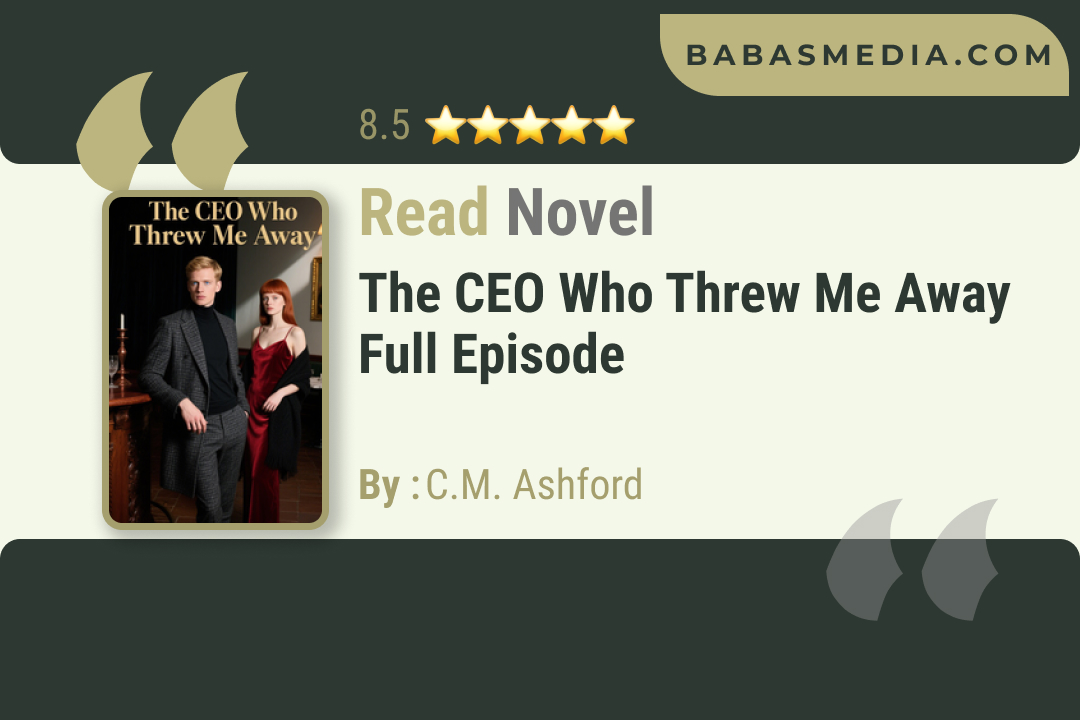 The CEO Who Threw Me Away Novel By C.M. Ashford Read Reviews