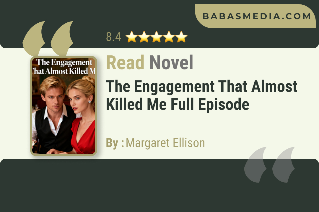 The Engagement That Almost Killed Me Novel By Margaret Ellison Read Reviews