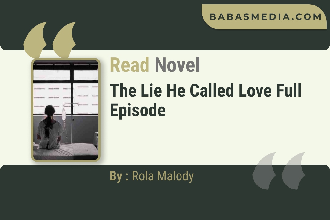 The Lie He Called Love Novel By Rola Malody Read Reviews