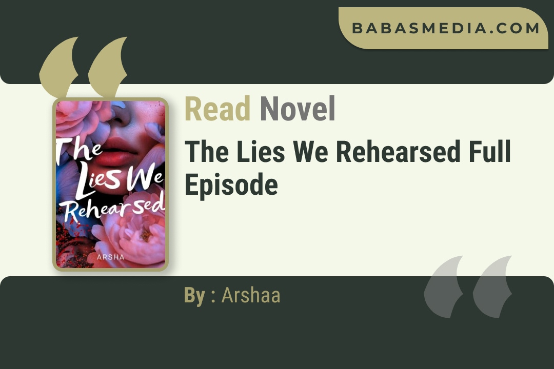 The Lies We Rehearsed Novel By Arshaa Read Reviews