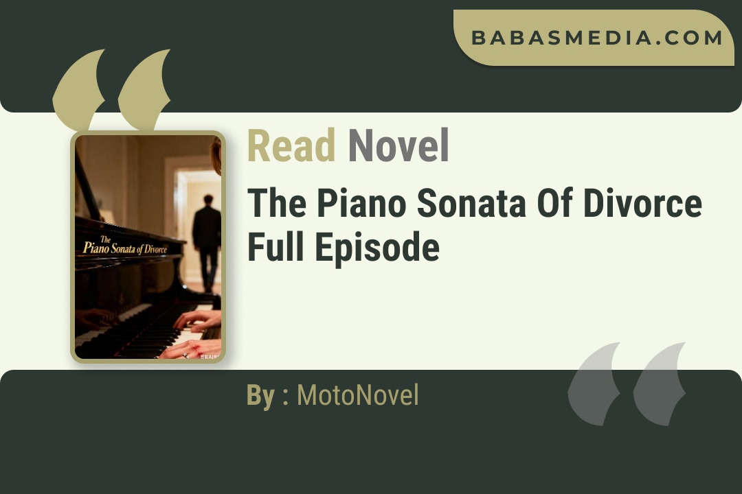 The Piano Sonata of Divorce Novel By MotoNovel Read Reviews