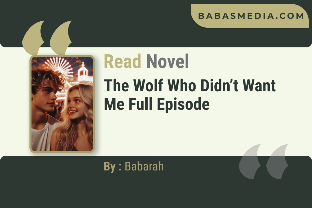 The Wolf Who Didn’t Want Me Novel By Babarah Read Reviews