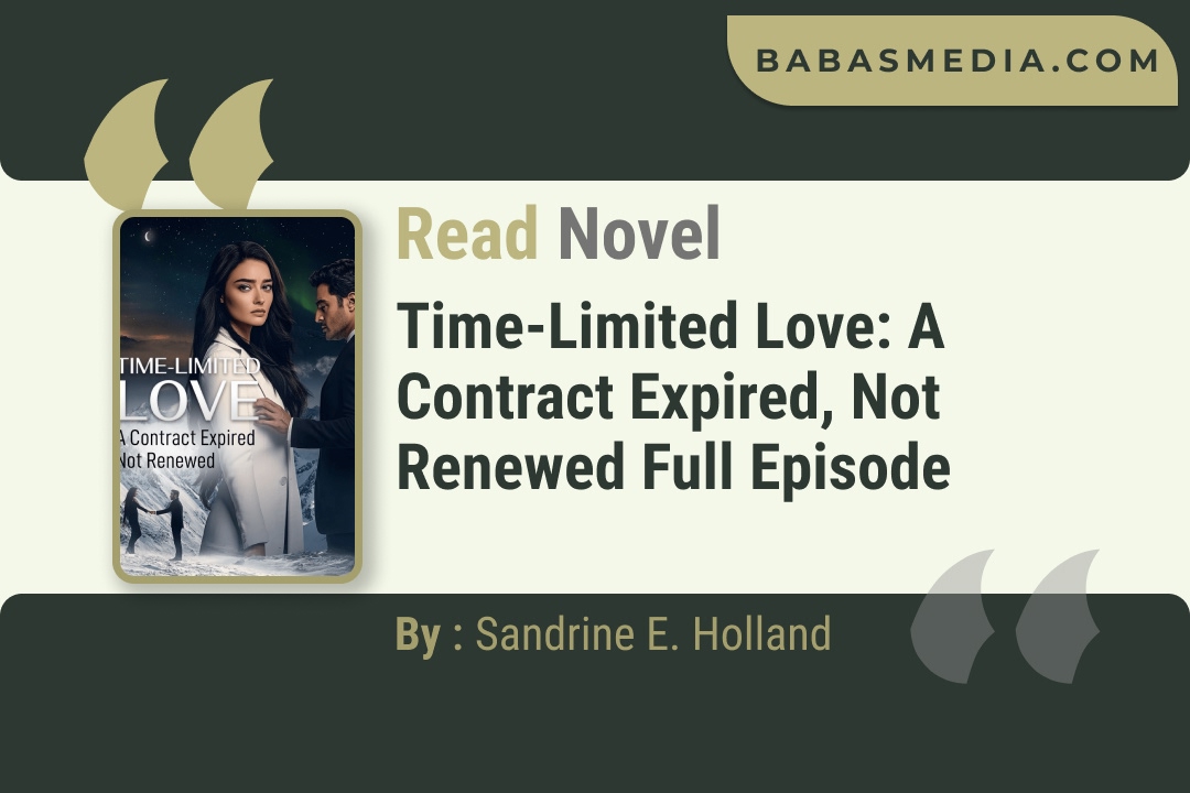 Time-Limited Love: A Contract Expired, Not Renewed Novel By Sandrine E. Holland Read Reviews