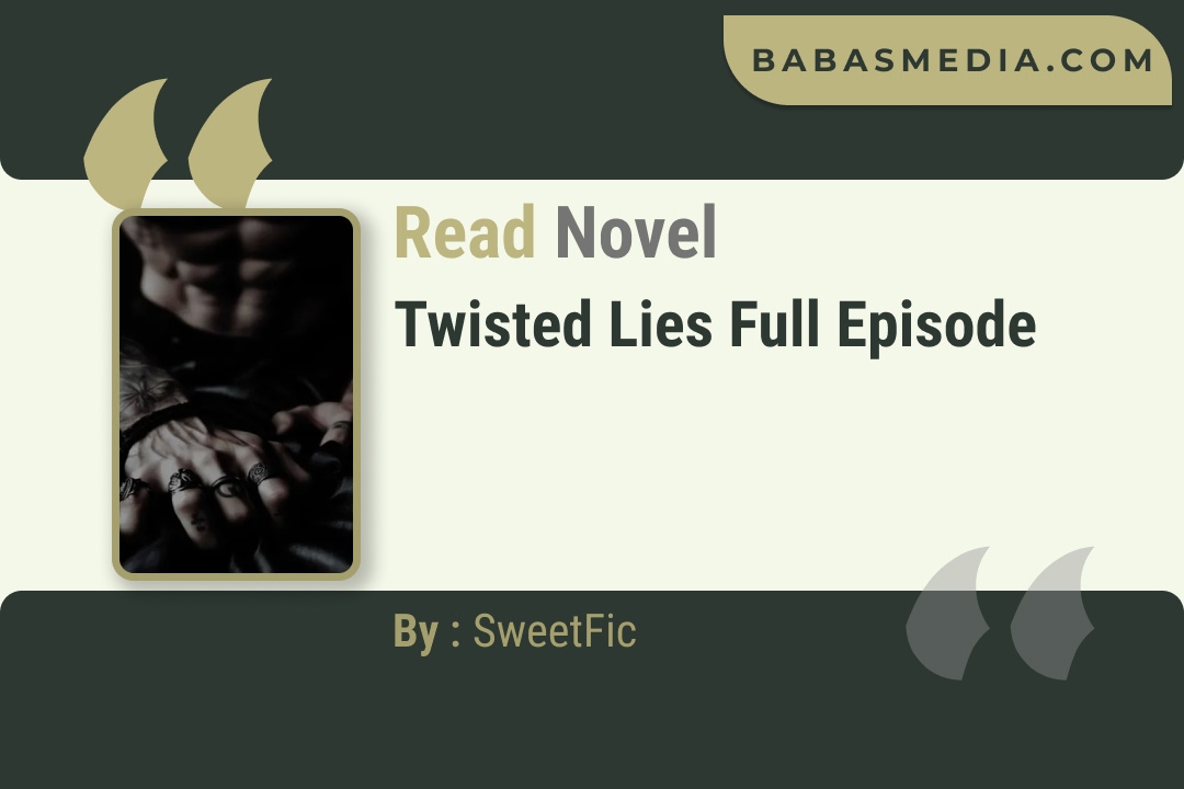 Twisted Lies Novel By SweetFic Read Reviews