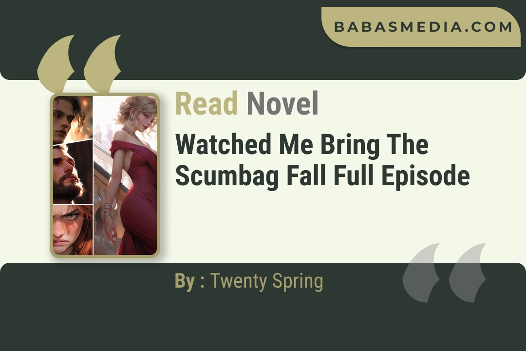 Watched Me Bring the Scumbag Fall by Regret Novel By Twenty Spring Reviews