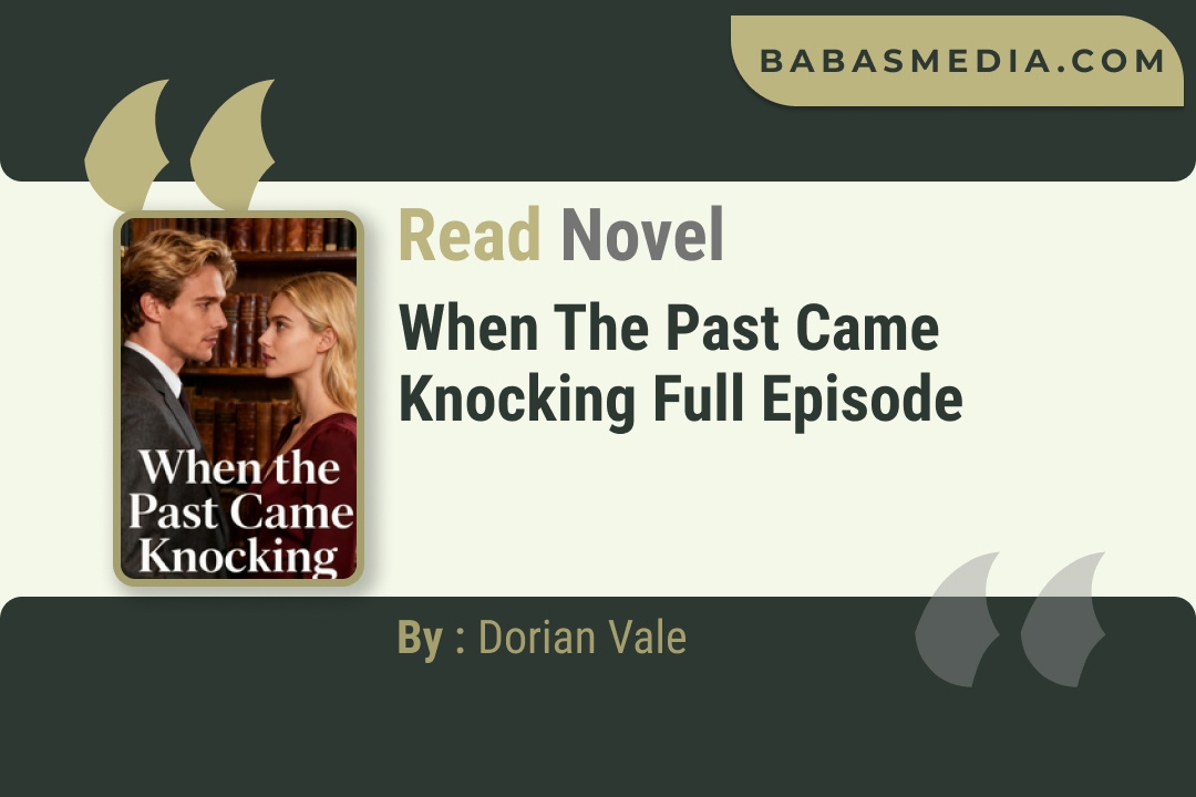 When the Past Came Knocking Novel By Dorian Vale Read Reviews