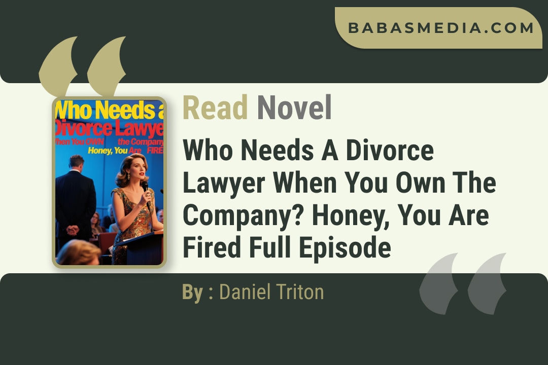 Who Needs a Divorce Lawyer When You Own the Company? Honey, You Are Fired Novel By Daniel Triton Read Reviews