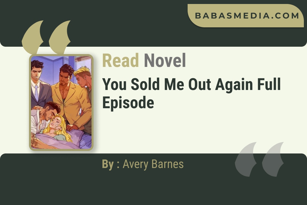 You Sold Me Out Again Novel By Avery Barnes Read Reviews