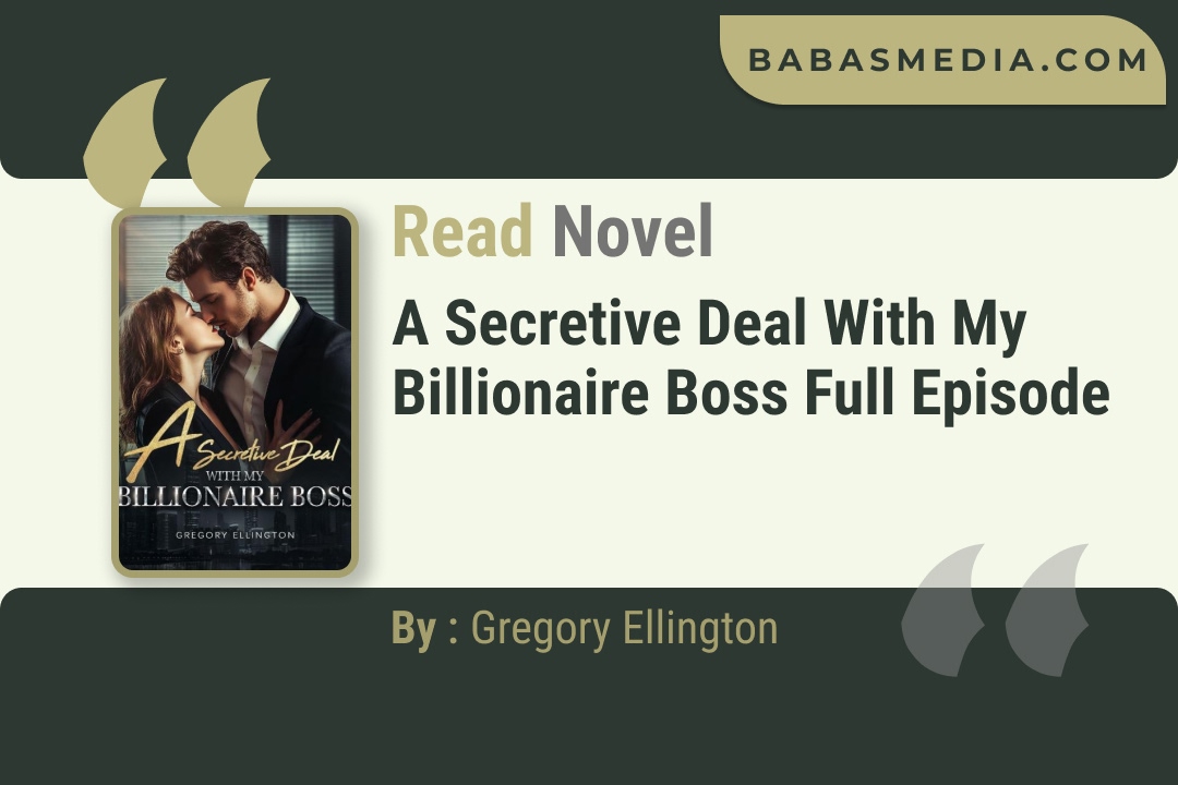 A Secretive Deal with My Billionaire Boss Novel By Gregory Ellington Read Reviews