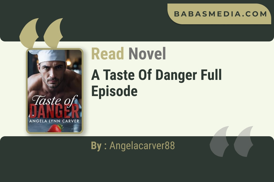 A Taste of Danger Novel By Angelacarver88 Read Reviews