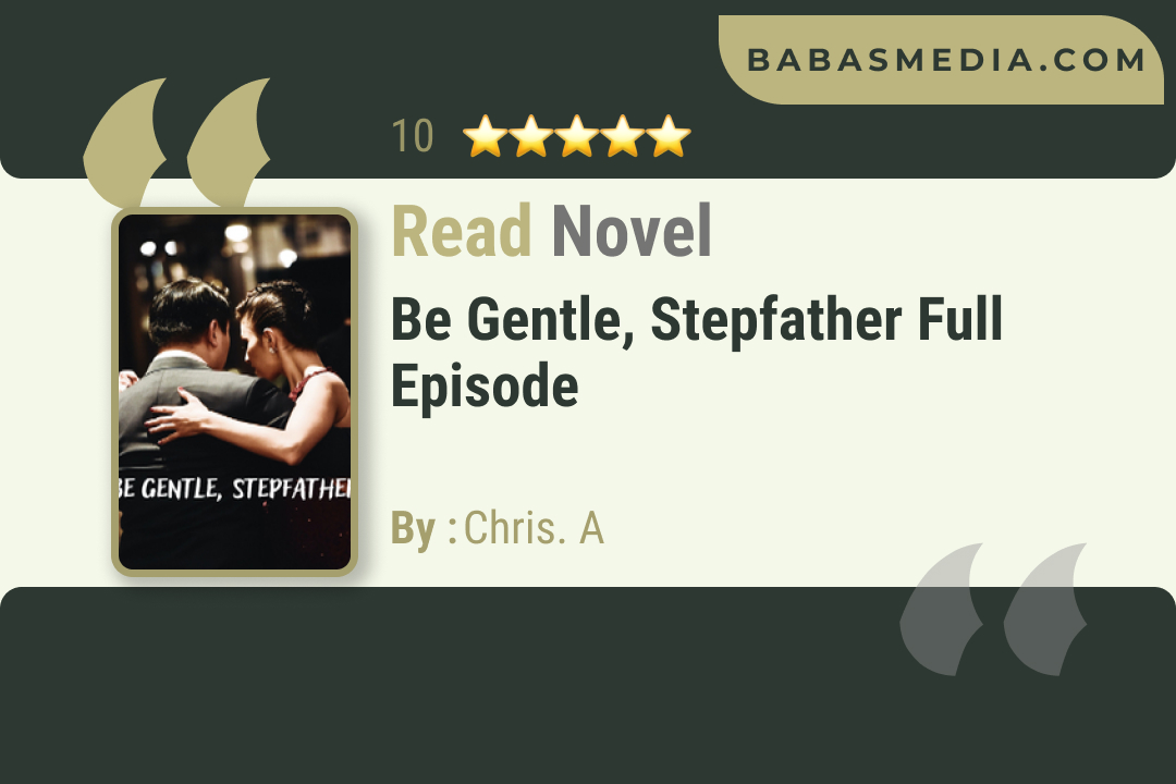 Be Gentle, Stepfather Novel By Chris. A Read Reviews
