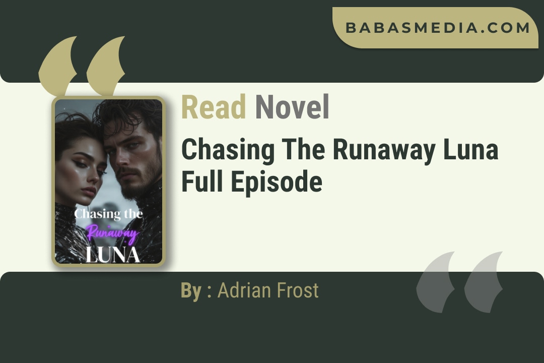 Chasing the Runaway Luna Novel By Adrian Frost Read Reviews
