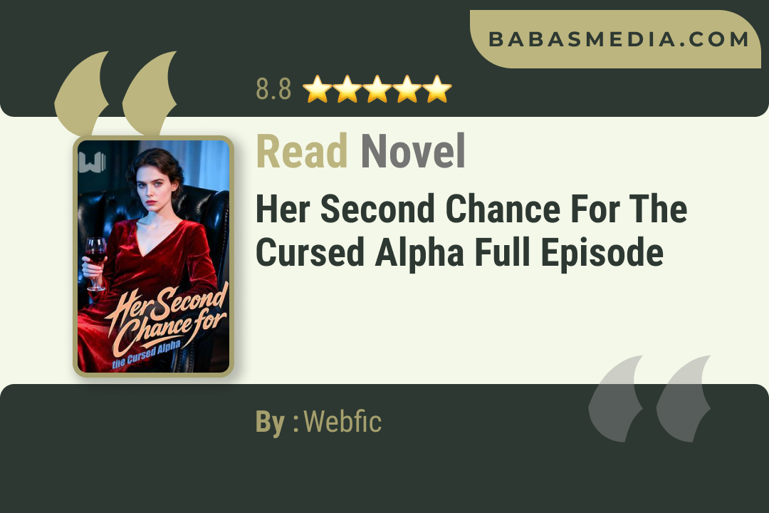 Her Second Chance for the Cursed Alpha Novel By Webfic Read Reviews