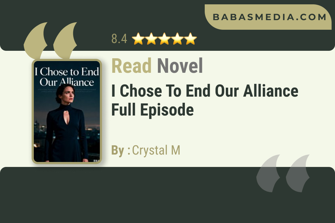 I Chose to End Our Alliance Novel By Crystal M Read Reviews