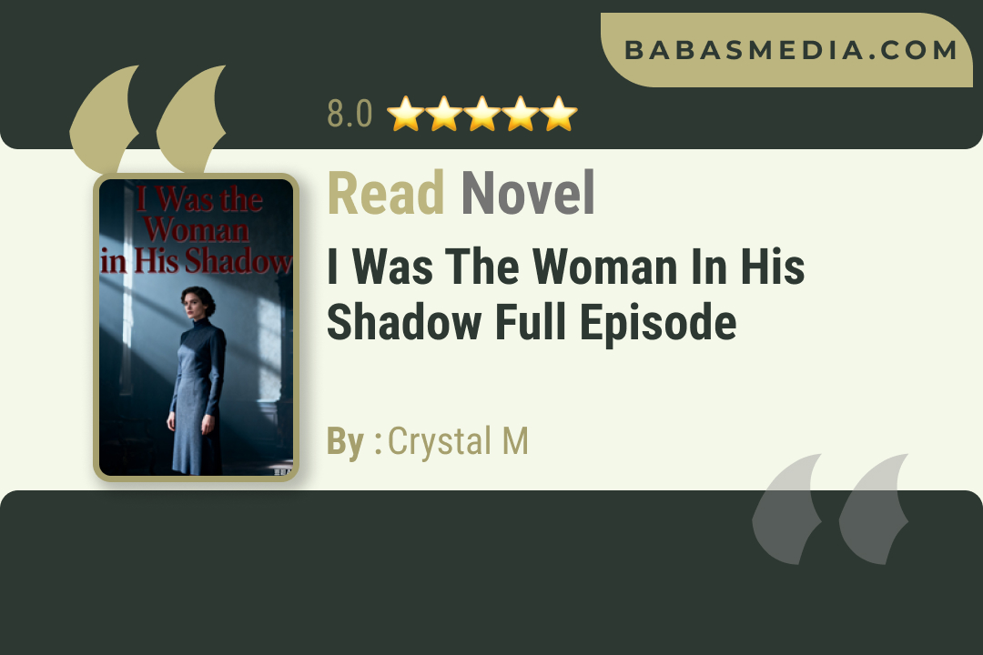 I Was the Woman in His Shadow Novel By Crystal M Read Reviews