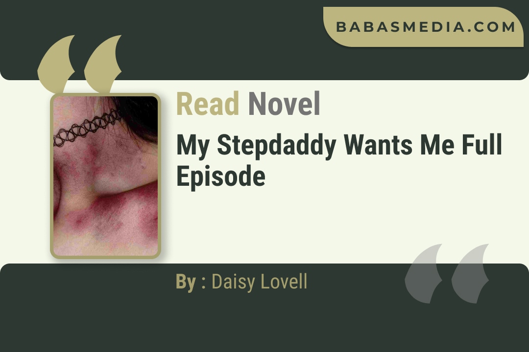 My Stepdaddy Wants Me Novel By Daisy Lovell Read Reviews