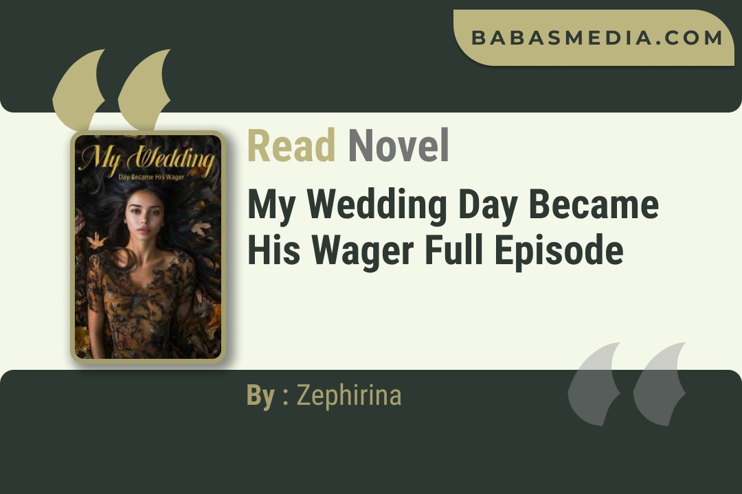 My Wedding Day Became His Wager Novel By Readora Read Reviews