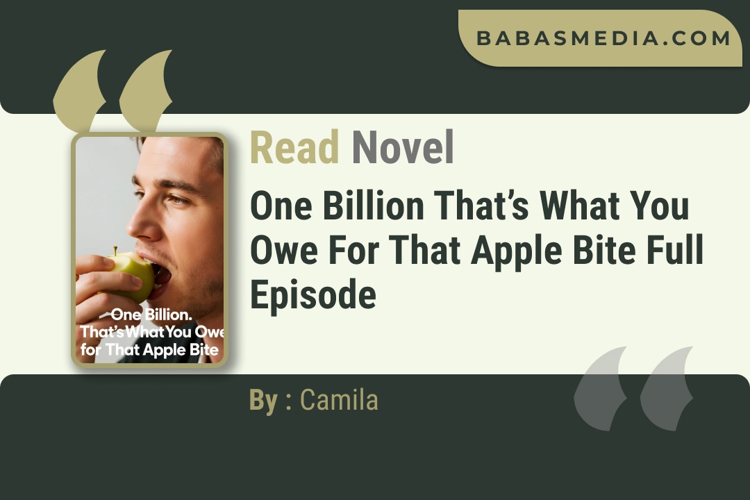 One Billion That’s What You Owe for That Apple Bite Novel By Camila Read Reviews