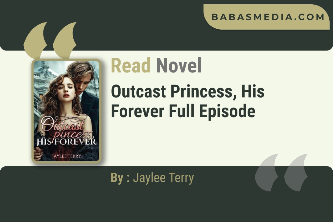 Outcast Princess, His Forever Novel By Jaylee Terry Read Reviews