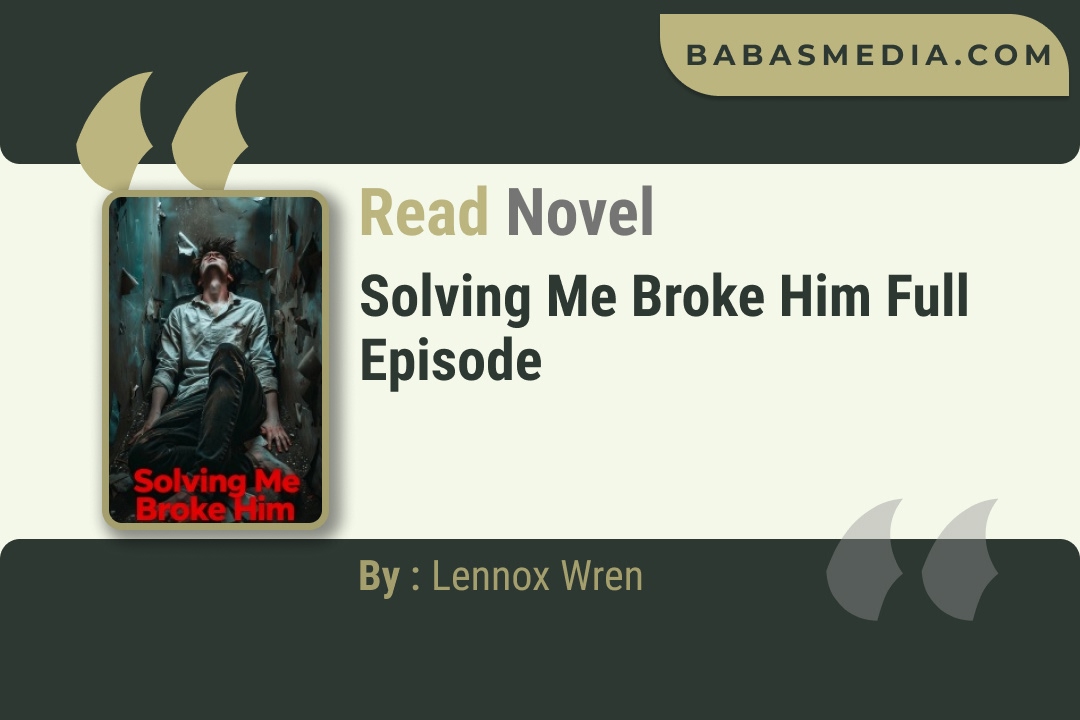 Solving Me Broke Him Novel By Lennox Wren Read Reviews