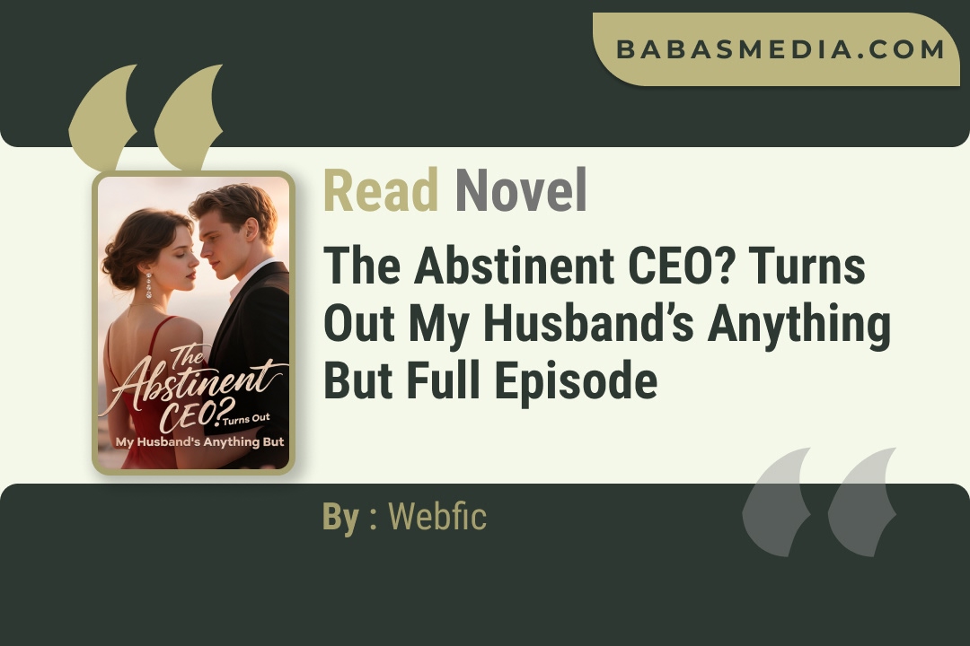 The Abstinent CEO? Turns Out My Husband’s Anything But Novel By Webfic Read Reviews