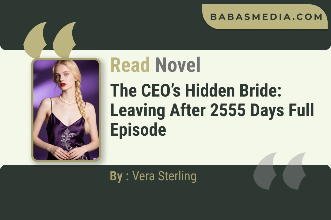 The CEO’s Hidden Bride: Leaving After 2555 Days Novel By Vera Sterling Read Reviews