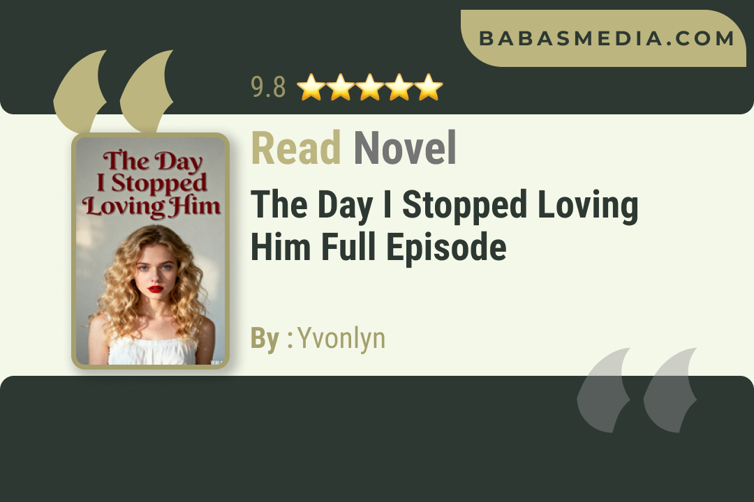 The Day I Stopped Loving Him Novel By Yvonlyn Read Reviews