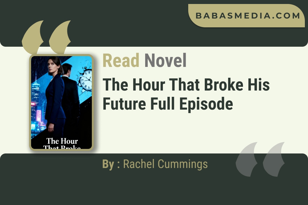 The Hour That Broke His Future Novel By Rachel Cummings Read Reviews
