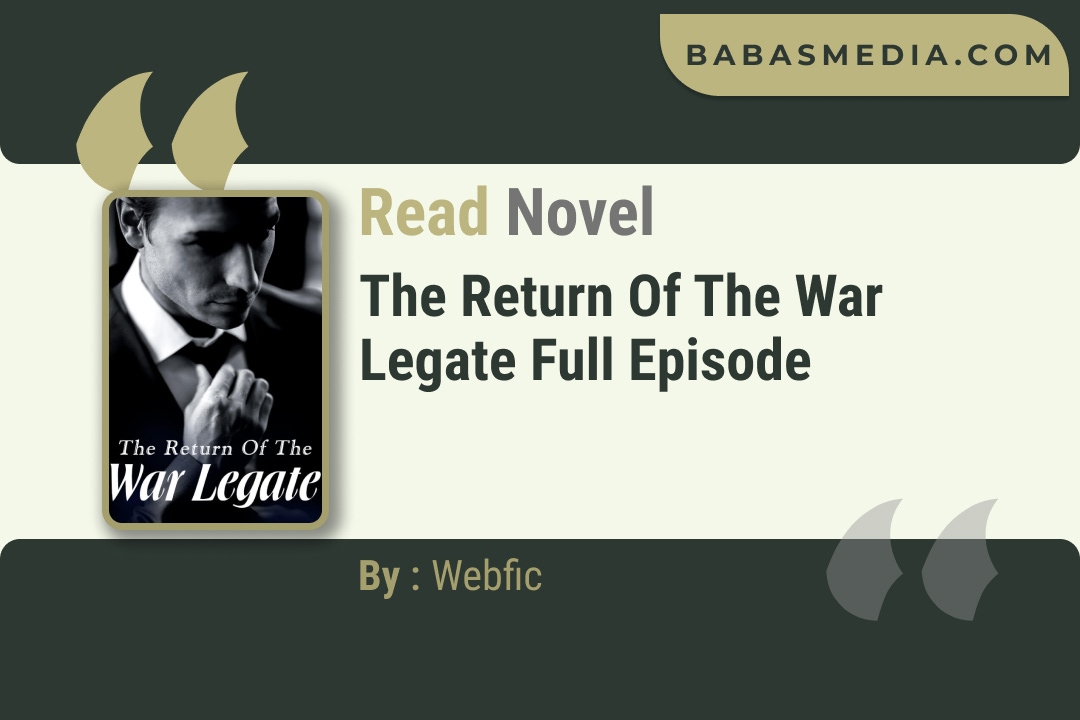 The Return of the War Legate Novel By Webfic Read Reviews