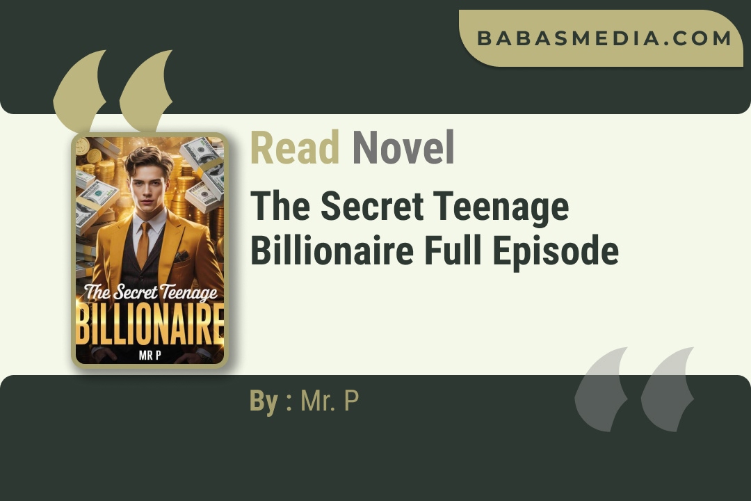 The Secret Teenage Billionaire Novel By Mr. P Read Reviews