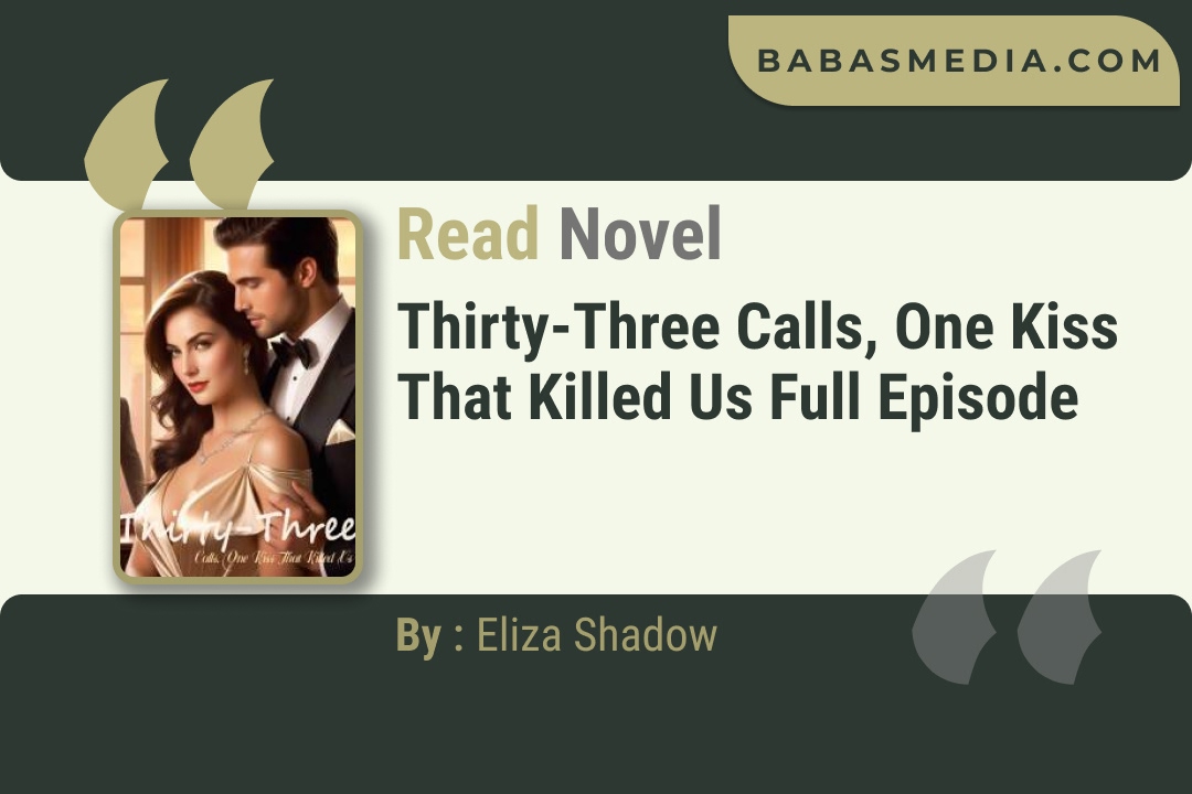Thirty-Three Calls, One Kiss That Killed Us Novel By Eliza Shadow Read Reviews