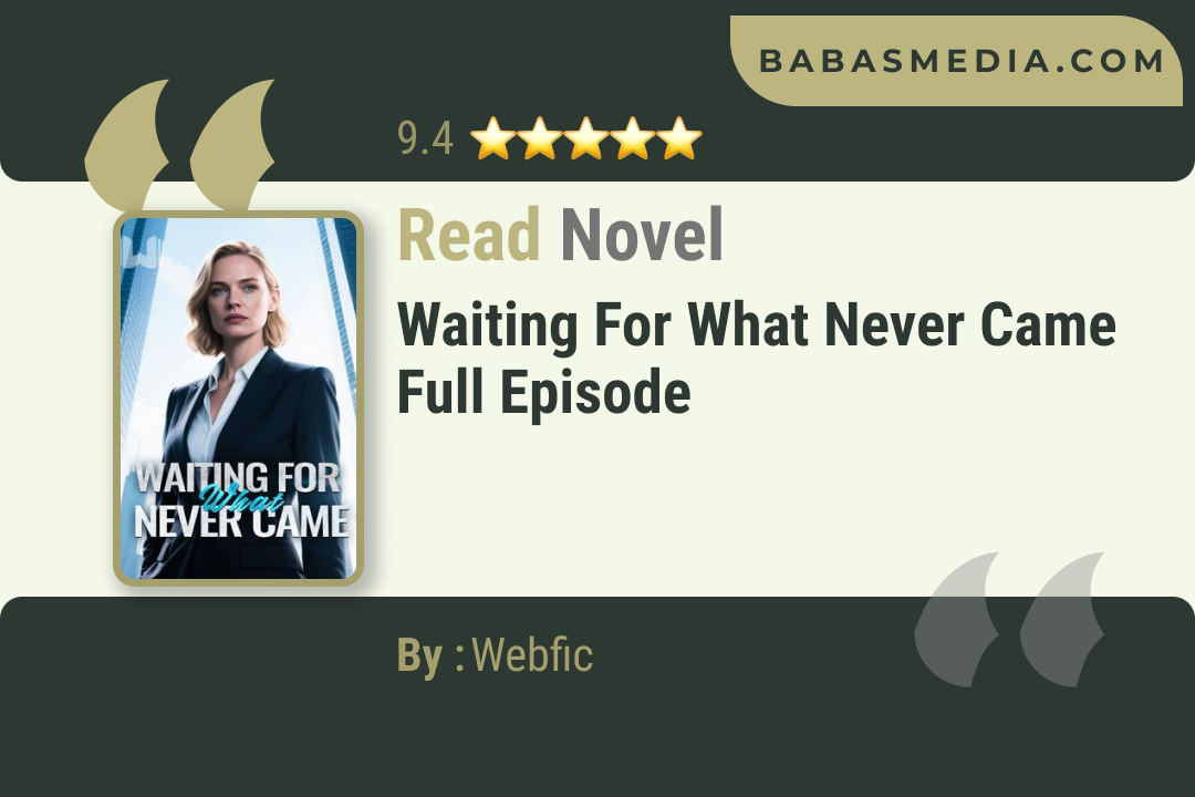 Waiting for What Never Came Novel By Webfic Read Reviews