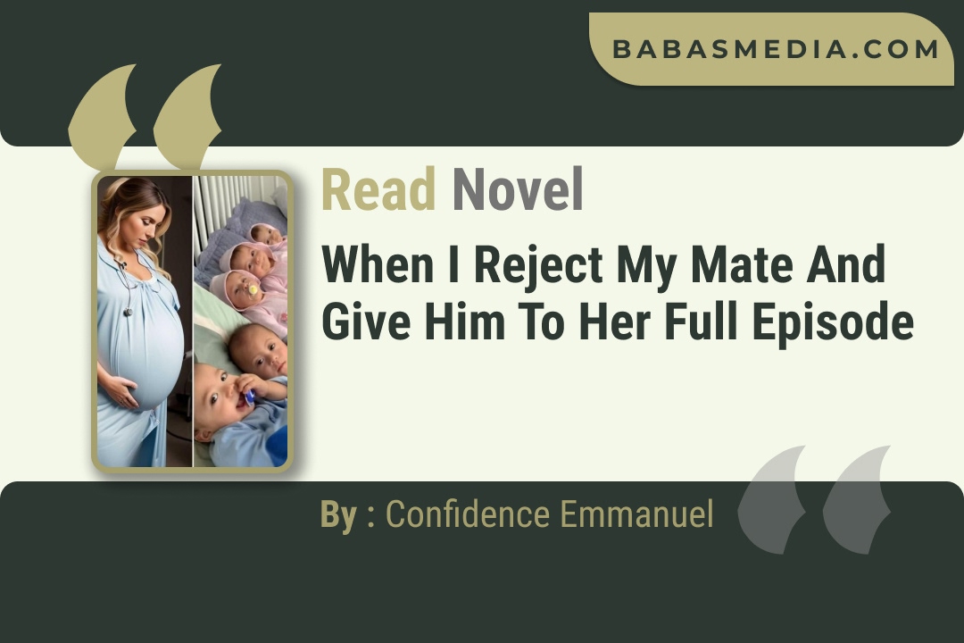 When I Reject My Mate and Give Him to Her Novel By Confidence Emmanuel Read Reviews