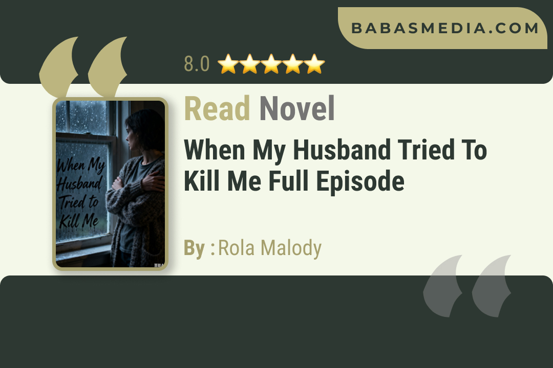 When My Husband Tried to Kill Me Novel By Rola Malody Read Reviews