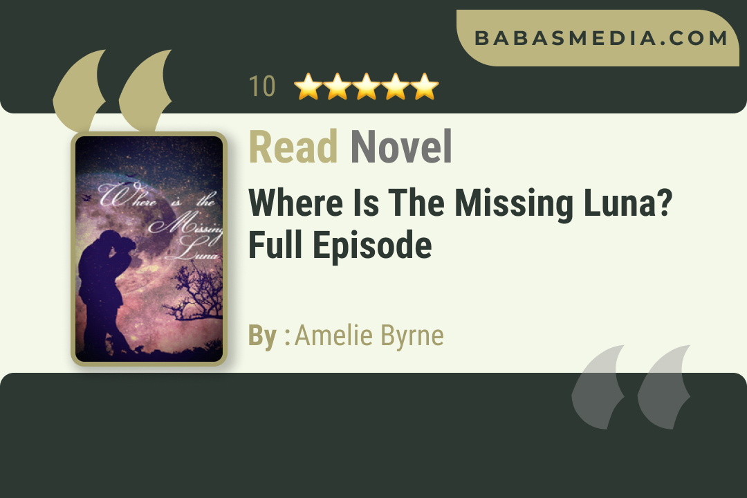Where is the Missing Luna? Novel By Amelie Byrne Read Reviews