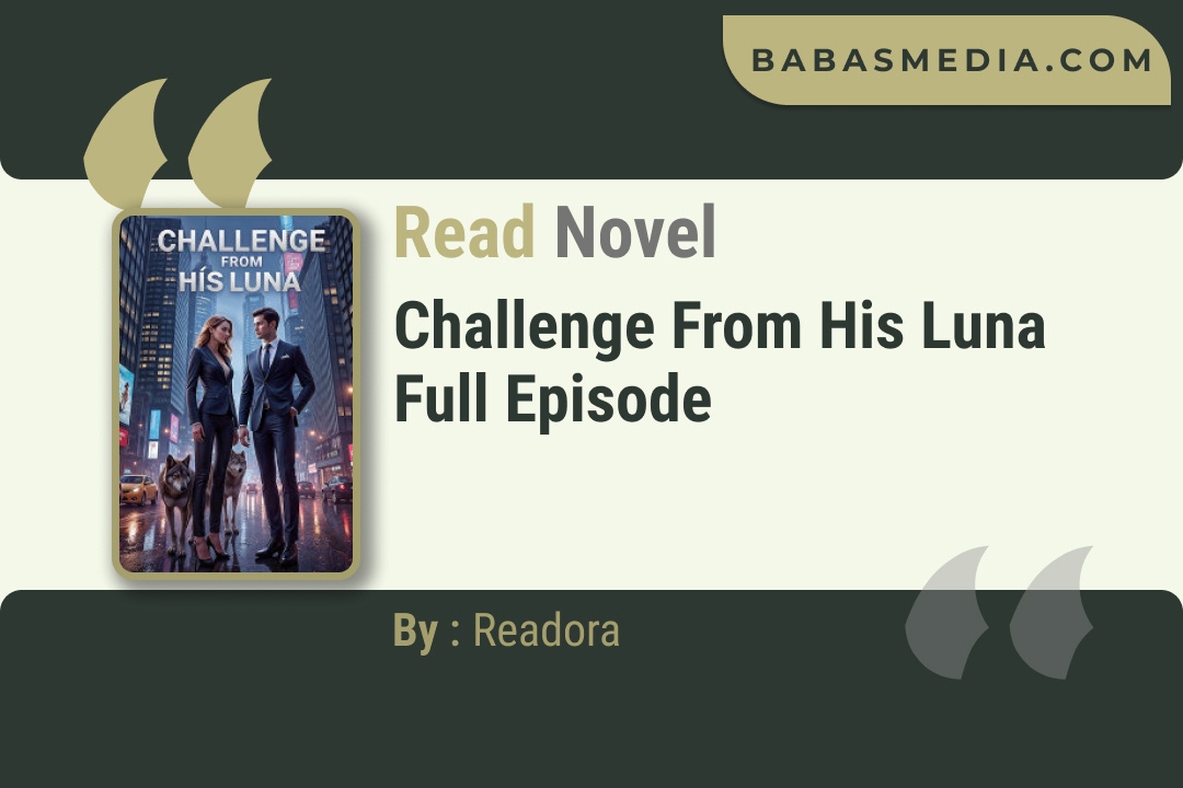 Challenge From His Luna Novel By Readora Read Reviews