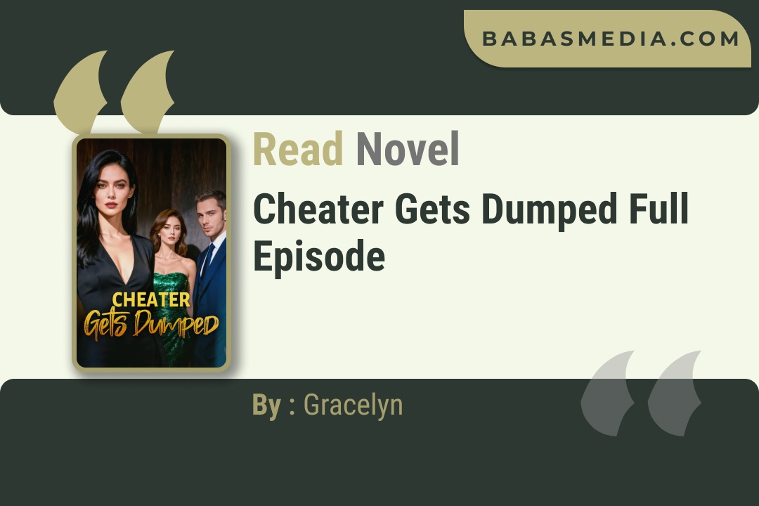 Cheater Gets Dumped Novel By Gracelyn Read Reviews