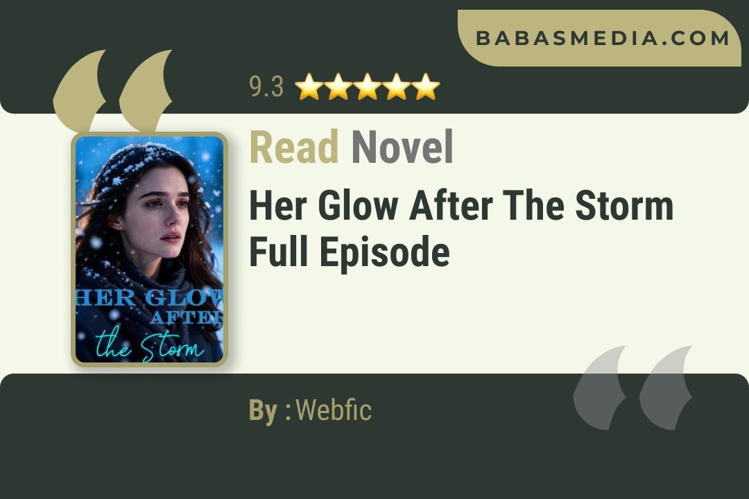 Her Glow After the Storm Novel By Webfic Read Reviews