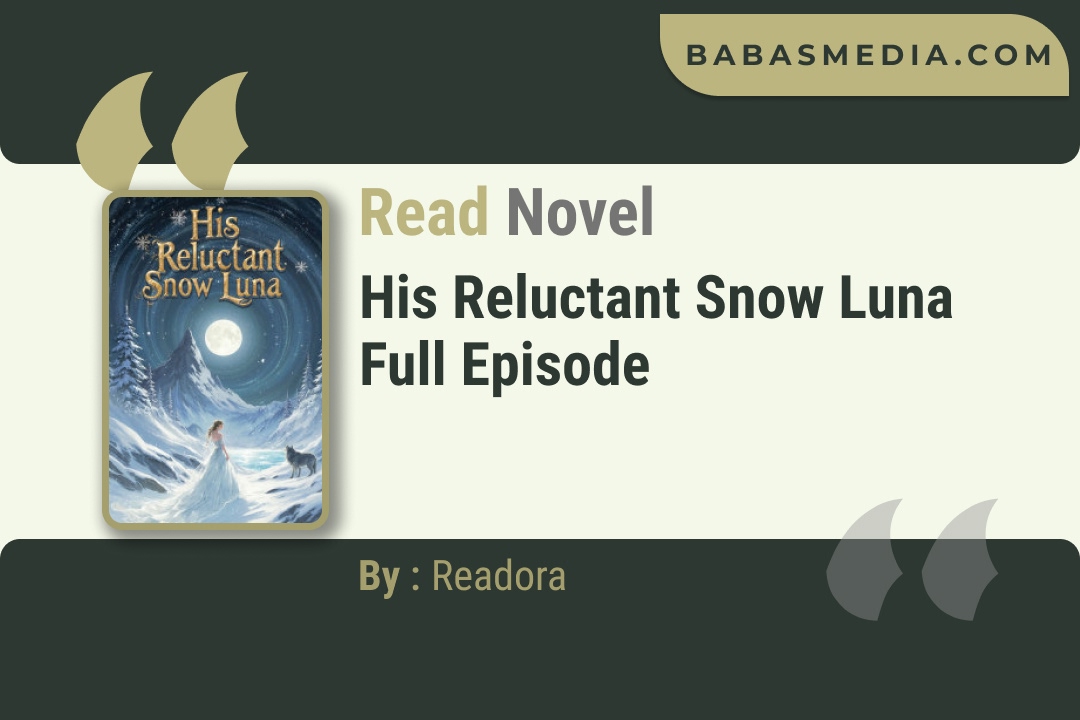 His Reluctant Snow Luna Novel By Readora Read Reviews