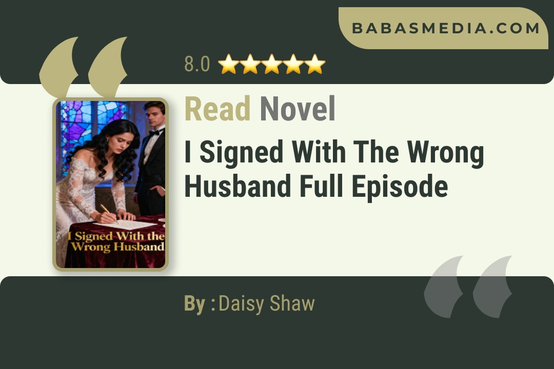 I Signed With the Wrong Husband Novel By Daisy Shaw Read Reviews