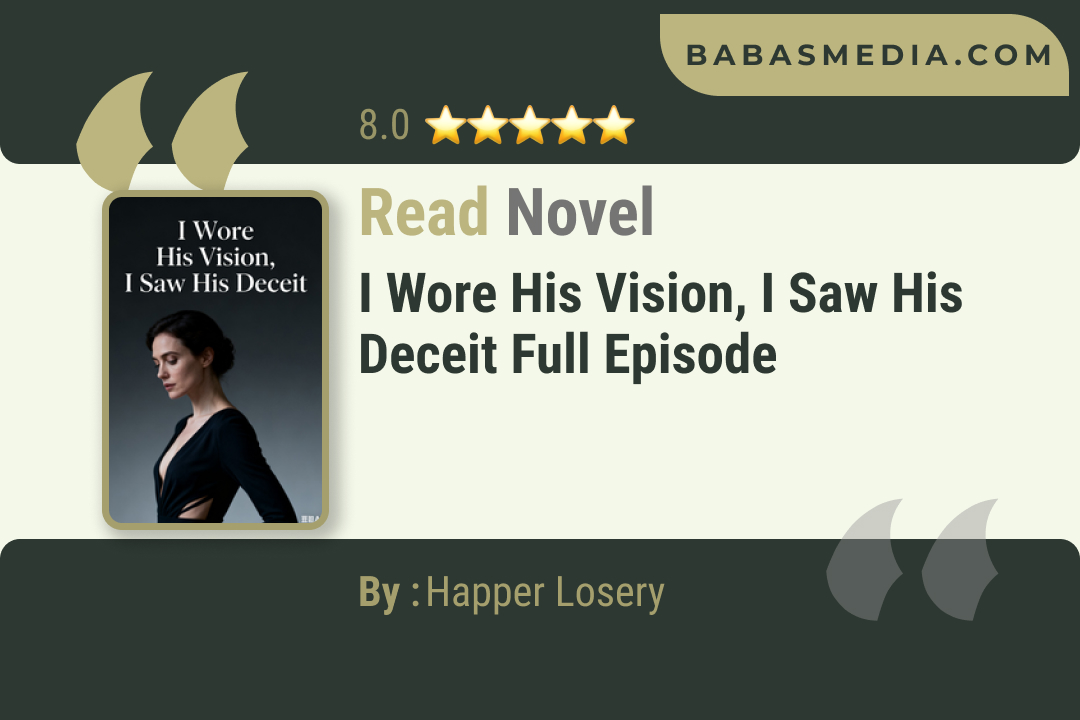 I Wore His Vision, I Saw His Deceit Novel By Happer Losery Read Reviews