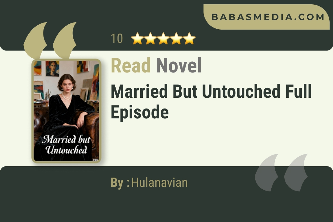 Married but Untouched Novel By Hulanavian Read Reviews
