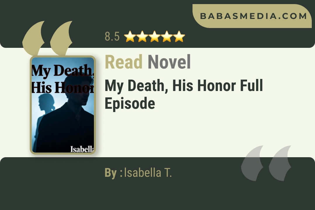 My Death, His Honor Novel By lsabella T. Read Reviews
