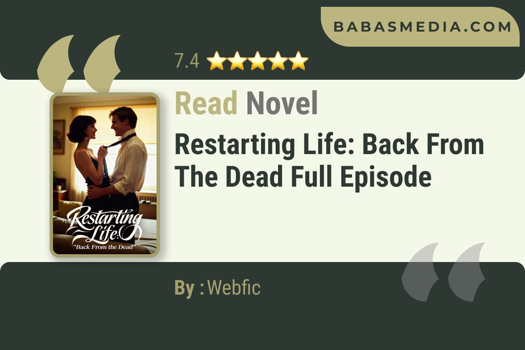 Restarting Life: Back From the Dead Novel By Webfic Read Reviews