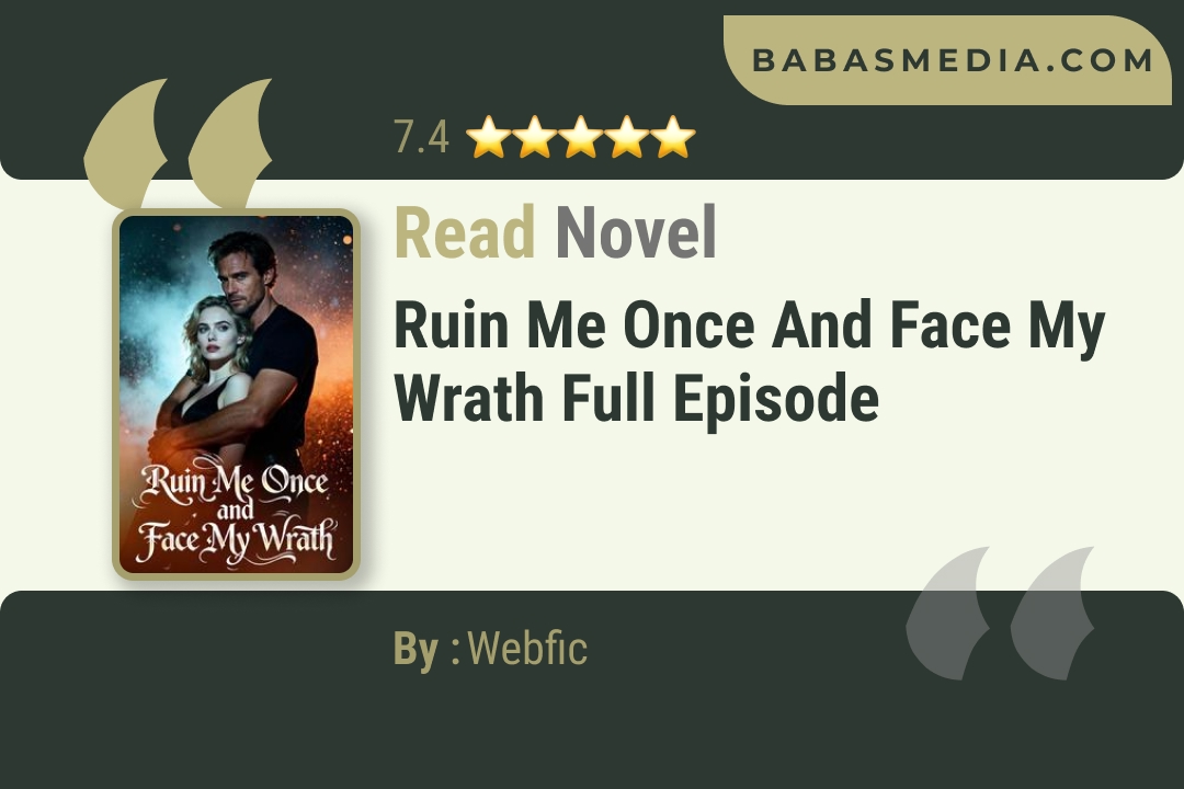 Ruin Me Once and Face My Wrath Novel By Webfic Read Reviews